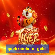 quebrando o gelo ler online